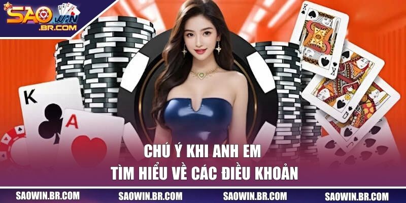 Chú ý khi anh em tìm hiểu về các điều khoản