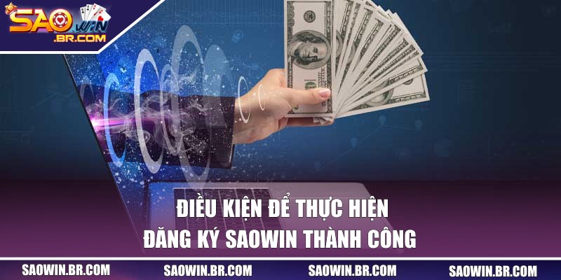 Điều kiện để hội viên thực hiện thành công tại SAOWIN