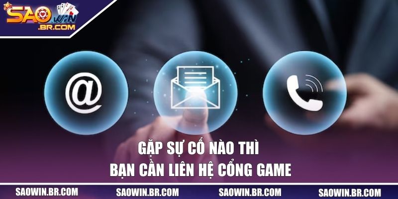 Liên Hệ Saowin | Hỗ Trợ 24/7, Mở Cửa Cơ Hội Thắng Cực Khủng! 1 Gặp sự cố nào thì bạn cần liên hệ cổng game