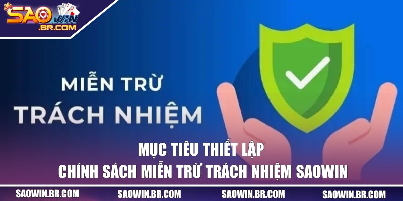 Miễn Trừ Trách Nhiệm SAOWIN - Bộ Quy Định Cập Nhật 2025 1 Chính sách miễn trừ trách nhiệm SAOWIN đóng vai trò quan trọng