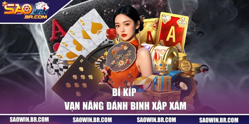 Bí kíp vạn năng đánh Binh Xập Xám