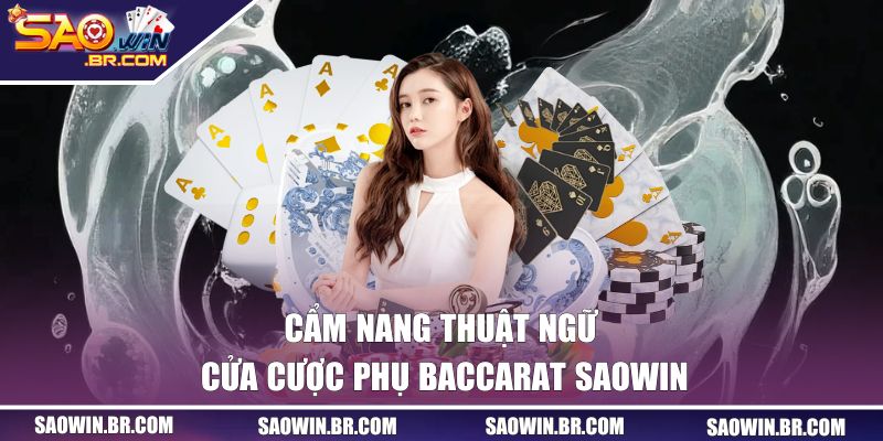 Cẩm nang thuật ngữ cửa cược phụ Baccarat SAOWIN