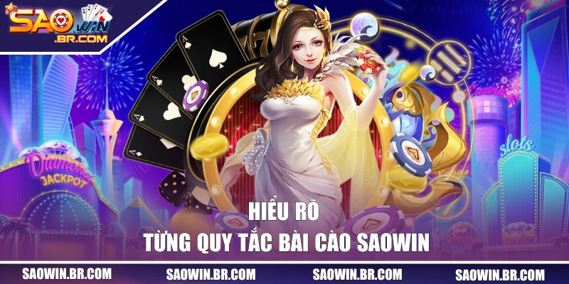 Hiểu rõ từng quy tắc Bài Cào SAOWIN