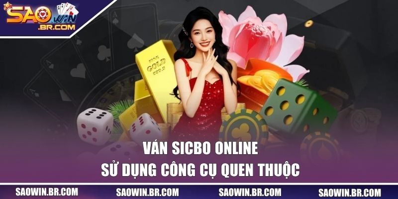 Cách Chơi Sicbo Xúc Xắc Chi Tiết Người Mới Đừng Bỏ Qua 1 Ván Sicbo online sử dụng công cụ quen thuộc
